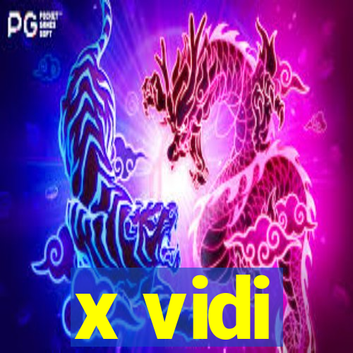 x vidi